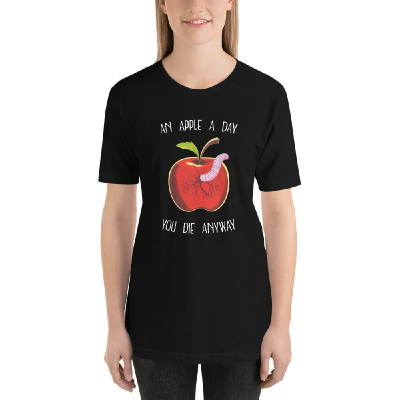 An Apple a day, you die anyway - Basic T-Shirt