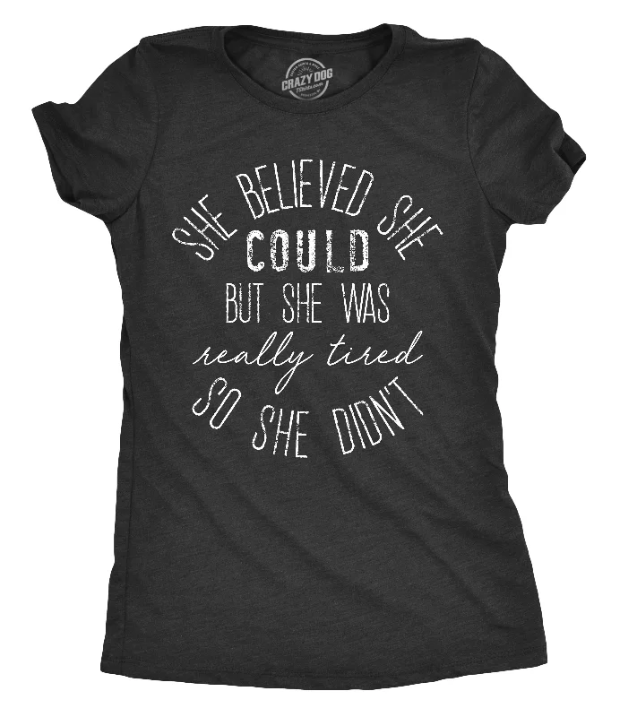 She Believed She Could But She Was Really Tired Women's T Shirt