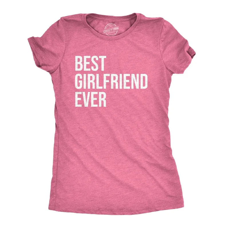 Best Girlfriend Ever Women's T Shirt